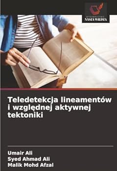 Teledetekcja lineamentów i wzglednej aktywnej tektoniki (Polish Edition)