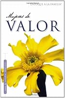 Mujeres De Valor/ women Of Worth Bible Study (Enfoque a la Familia: Para Mujeres) 1591854989 Book Cover