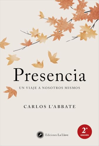 Presencia : Un viaje a nosotros mismos (SIN COLECCION)
