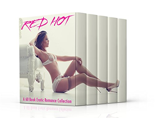 Red Hot: The Complete Ashley Rhodes Collection (60 Book Erotic Romance Collection)