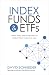 Index Funds and ETFs: What they are and how to make them work for you