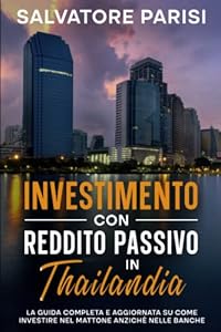Vedi scheda su Amazon Investimento con reddito passivo in Thailandia: La guida completa e aggiornata su come investire nel mattone anziché nelle banche