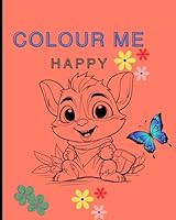 Colour Me Happy: Colouring Book B0F5WHTBW7 Book Cover