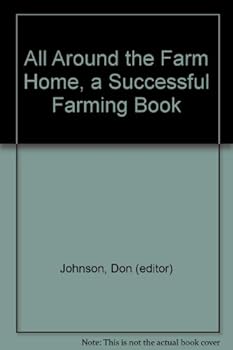 All Around the Farm Home, a Successful Farming Book