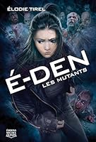E-Den, Tome 3 : Les mutants 2894356870 Book Cover