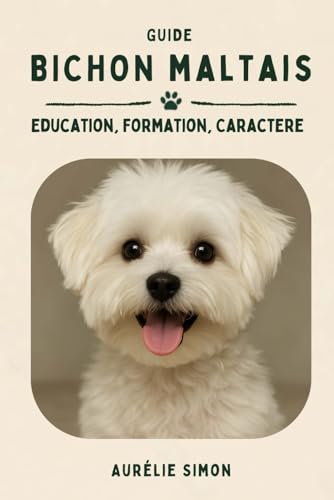 Bichon Maltais: Education, Formation, Caractère du Maltais