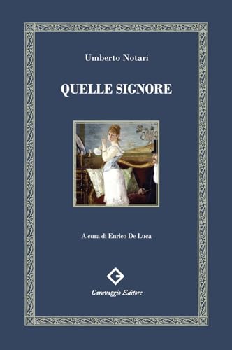 Quelle signore. Ediz. filologica e annotata (Sezione aurea)