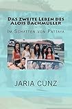  Das zweite Leben des Alois Bachmuller: Im Schatten von Pattaya