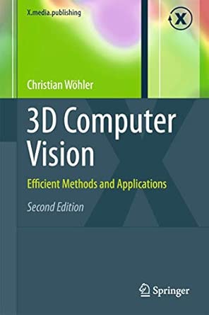 3D Computer Vision: Efficient Methods and Applications Second Edition 2013 Edition book cover
