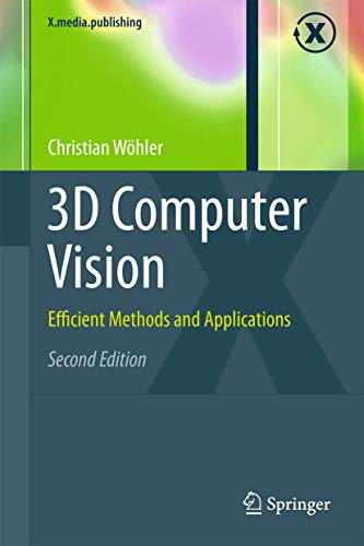 3D Computer Vision: Efficient Methods and Applications (X.media.publishing) view 2