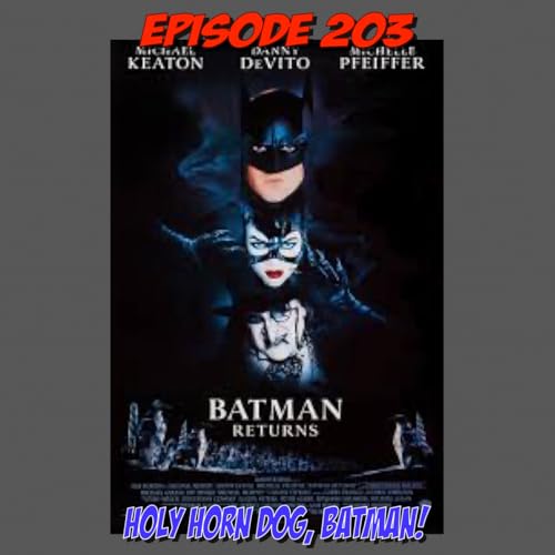 Episode 203: Holy Horn Dog, Batman!