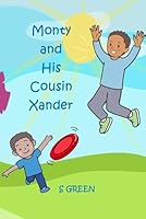 Monty and His Cousin Xander 1946826820 Book Cover