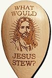 What Would Jesus Do Stew Wooden Baking Spoon Novelty Cooking Gift Christian God Religous Present