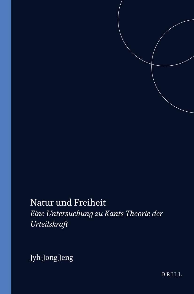 Natur und Freiheit: Eine Untersuchung zu Kants Theorie der Urteilskraft: 78 (Elementa, 78)