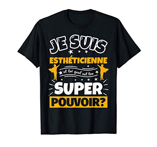 esthéticienne drôle cadeau quel es ton super pouvoir T-Shirt
