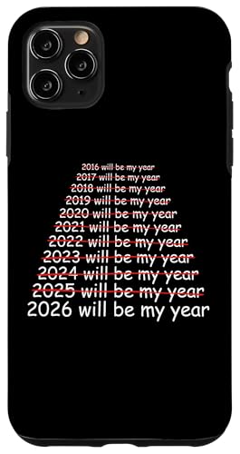 2026 Will Be My Year Funny Humor New Year Quote Men Women �X�}�z�P�[�X iPhone 11 Pro Max �p