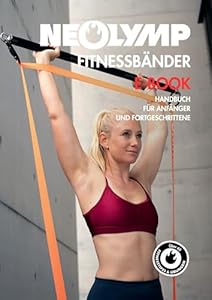 NEOLYMP Fitnessbänder Training – Das große Resistance Bands Set Übungsbuch: Effektive Workouts mit langen & kurzen Widerstandsbändern, Pilates Bar, Griffen & Fußschlaufen für Zuhause & Gym