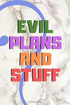 Evil Plans and Stuff: Funny Notebooks for Adults Blank Lined Journal for Women,Men,Coworkers,Friends,Office Gag Gift: Notebook, Journal, Diary (110 Blank Lined White Pages 6 X 9) : 110 Blank Lined Whi