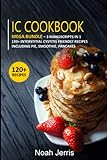IC Cookbook: 3 Manuscripts in 1 – 120+ Interstitial Cystitis - friendly recipes including pie,...