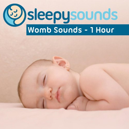 Womb Sounds 1 Hour of Calming Music to Help Baby Sleep by Sleepy