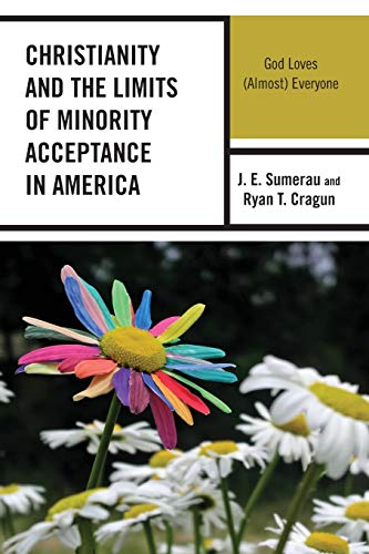 Christianity And The Limits Of Minority Acceptance In America: God Loves (Almost) Everyone (Breaking Boundaries: New Horizons In Gender & Sexualities) #TOP14