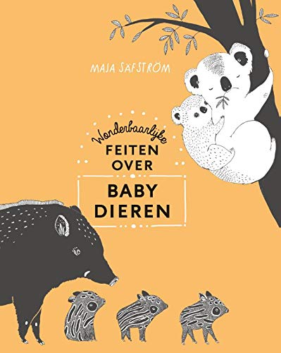 Wonderbaarlijke feiten over babydieren (Dutch Edition)
