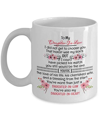 To My Daughter-In-law Mug - I Did Not Get To Choose You That Honor Was My Son's - Daughter In Law Gift - Daughter In Law Coffee Mug- Mother's Day Gift