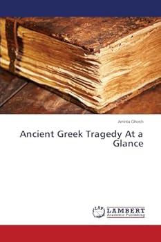 Ancient Greek Tragedy At a Glance