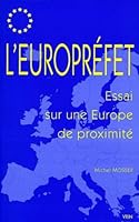 L'Europrefet: Essai Sur Une Europe de Proximite 2711642984 Book Cover