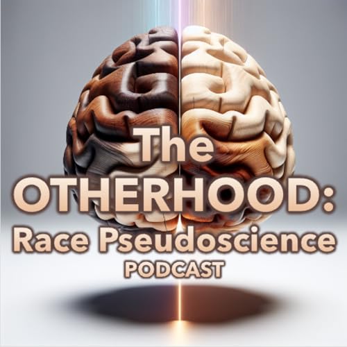 The OTHERHOOD: IQ and Race Pseudoscience cover art