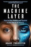 The Machine Layer: How to Stay Visible and Trusted in the Age of AI Search