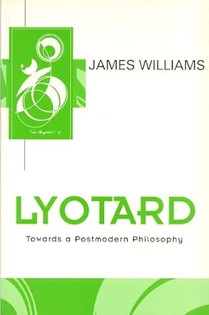 Lyotard: Towards a Postmodern Philosophy book cover