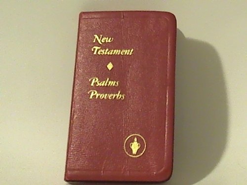 The New Testament of Our Lord and Saviour Jesus Christ with Psalms and Proverbs