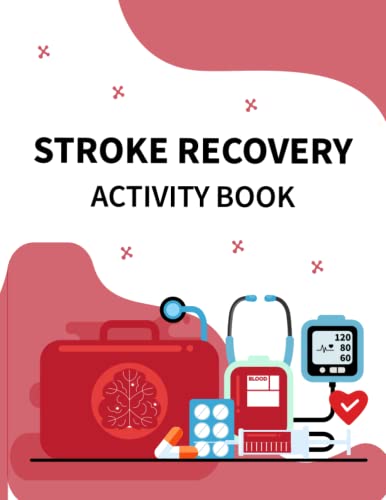 Stroke Recovery Activity Book: Mental Rehabilitation Exercises For The Encouragement Of Post-Stroke Patients