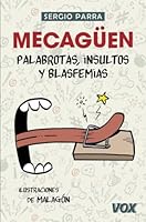 ¡Mecagüen! Palabrotas, insultos y blasfemias 849974317X Book Cover