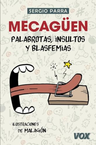 ¡Mecagüen! Palabrotas, insultos y blasfemias (VOX - Lengua Española)