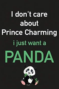 Paperback I don't care about Prince Charming personal notebook for animals And Panda Lover / Birthday Gift: Lined Notebook / Journal Gift, 100 Pages, 6x9, Soft Cover, Matte Finish Book