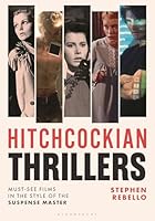 Hitchcockian Thrillers: Must-See Films in the Style of the Suspense Master 149307959X Book Cover
