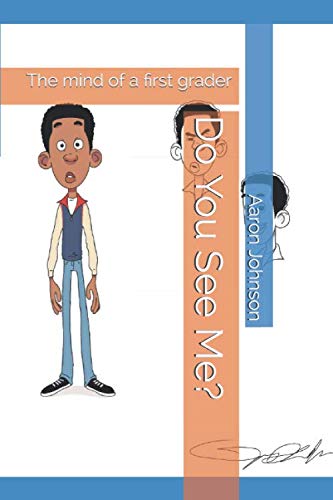 Do You See Me?: The mind of a first grader