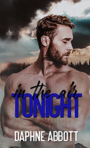 In the Air Tonight: A Small Town Romance Novella (Eagle Creek) by [Daphne Abbott]