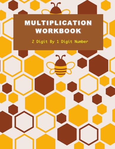 Multiplication Workbook 2 Digit By 1 Digit Number: Exercise Basic Math Book For Kids, Student, Teacher, Homeschooling Grade 3rd-4th