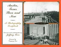 Austin, Texas--Then and Now 0976115204 Book Cover