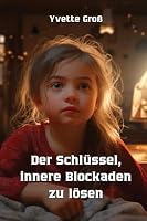 Der Schlüssel, innere Blockaden zu lösen (German Edition) 9976351844 Book Cover