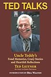 Ted Talks: Uncle Teddy’s Fond Memories, Crazy Stories and Heartfelt Reflections