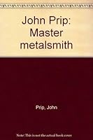 John Prip : Master Metalsmith 0911517480 Book Cover