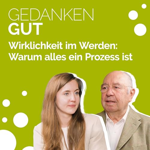 Page de couverture de Wirklichkeit im Werden: Warum alles ein Prozess ist – Folge 172