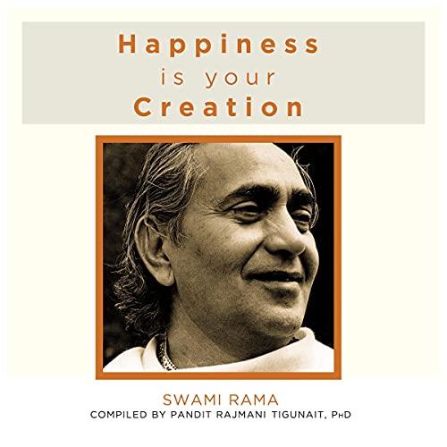 Happiness Is Your Creation by Swami Rama episode artwork
