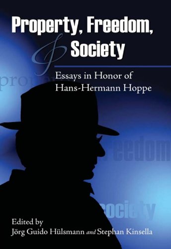 Property, Freedom, and Society: Essays in Honor of Hans-Hermann Hoppe (LvMI) (English Edition)