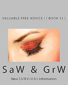 Paperback Valuable FREE Advice ! ( BOOK 12 ): New S U R V i V A L Information Book