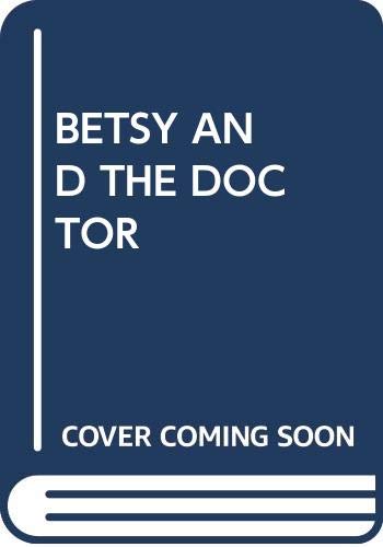 BETSY AND THE DOCTOR 0394853822 Book Cover